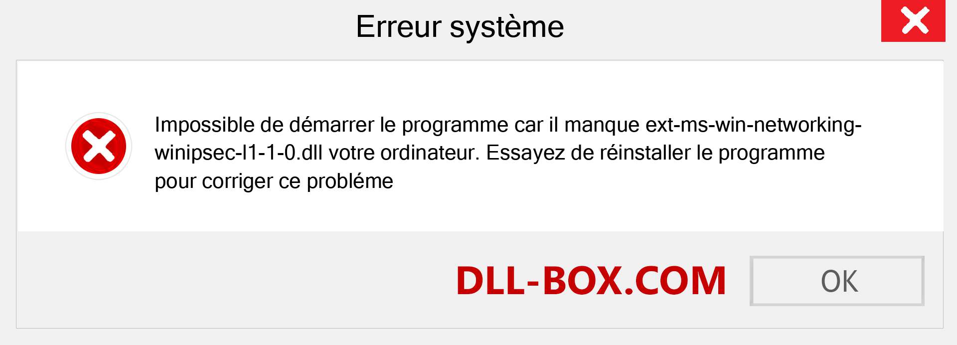 Le fichier ext-ms-win-networking-winipsec-l1-1-0.dll est manquant ?. Télécharger pour Windows 7, 8, 10 - Correction de l'erreur manquante ext-ms-win-networking-winipsec-l1-1-0 dll sur Windows, photos, images