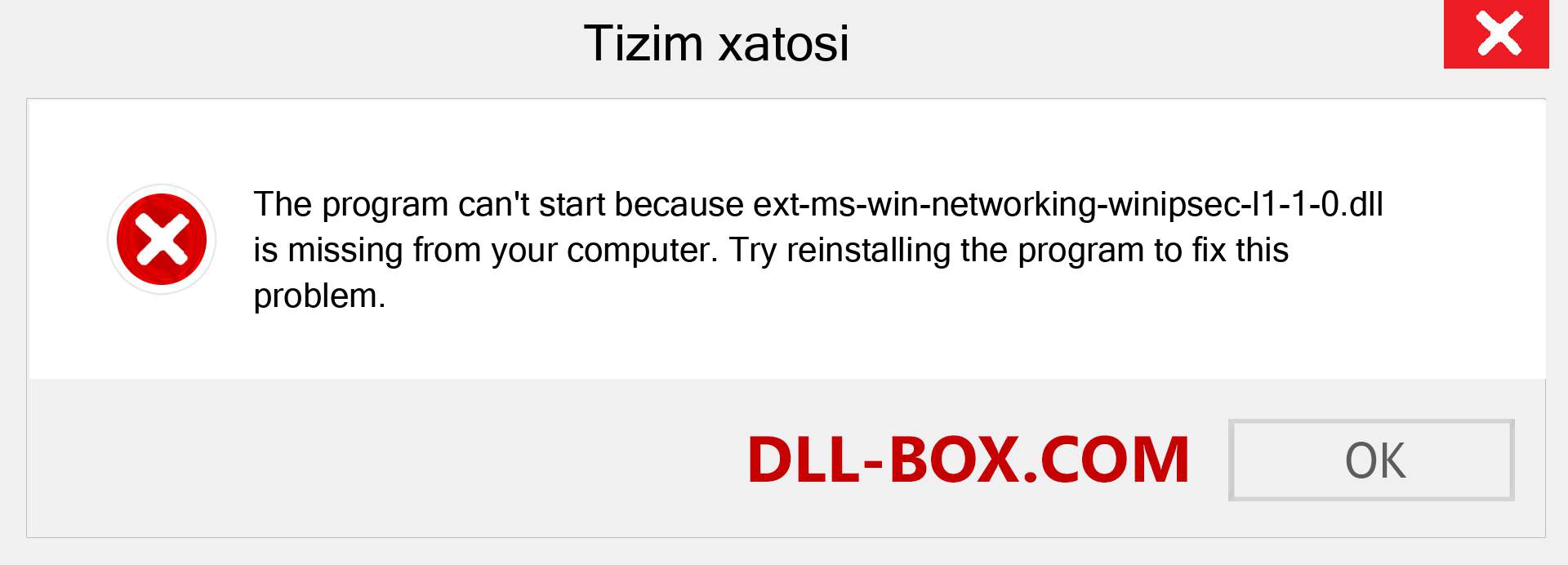 ext-ms-win-networking-winipsec-l1-1-0.dll fayli yo'qolganmi?. Windows 7, 8, 10 uchun yuklab olish - Windowsda ext-ms-win-networking-winipsec-l1-1-0 dll etishmayotgan xatoni tuzating, rasmlar, rasmlar